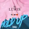 DJ LEWIS - Hold Up (feat. Double Cup Kase & Laurie) - Single